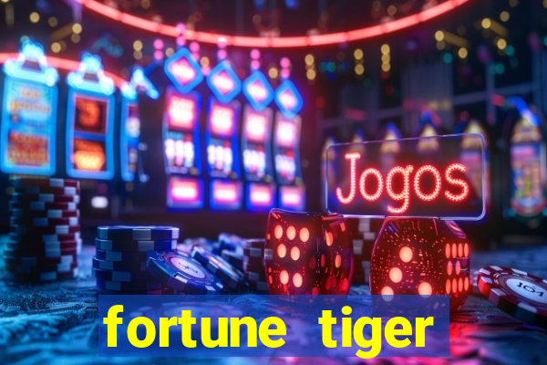 fortune tiger aposta de 1 real